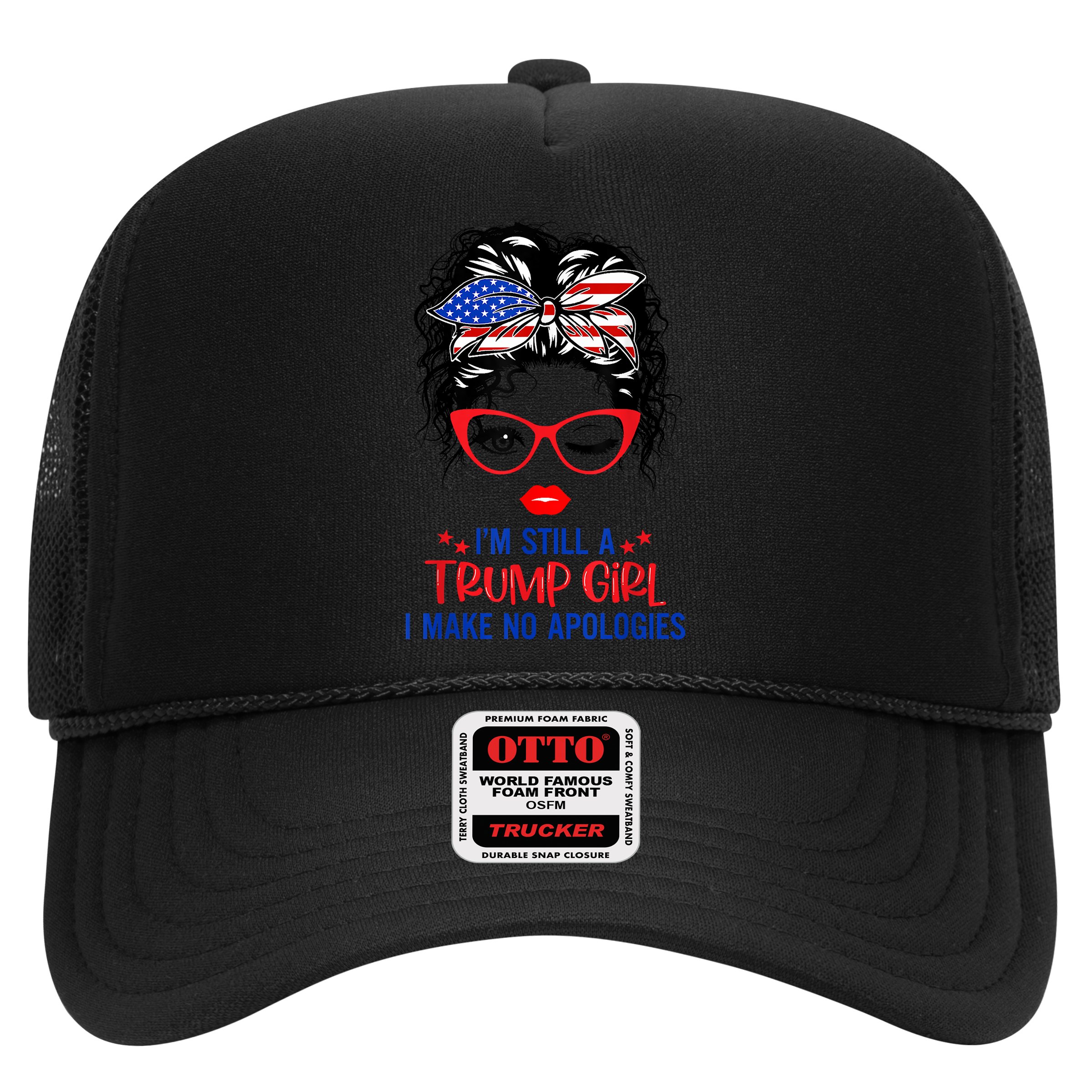 I'm Still A Trump Girl, I Make No Apologies Trump 2024 Hat