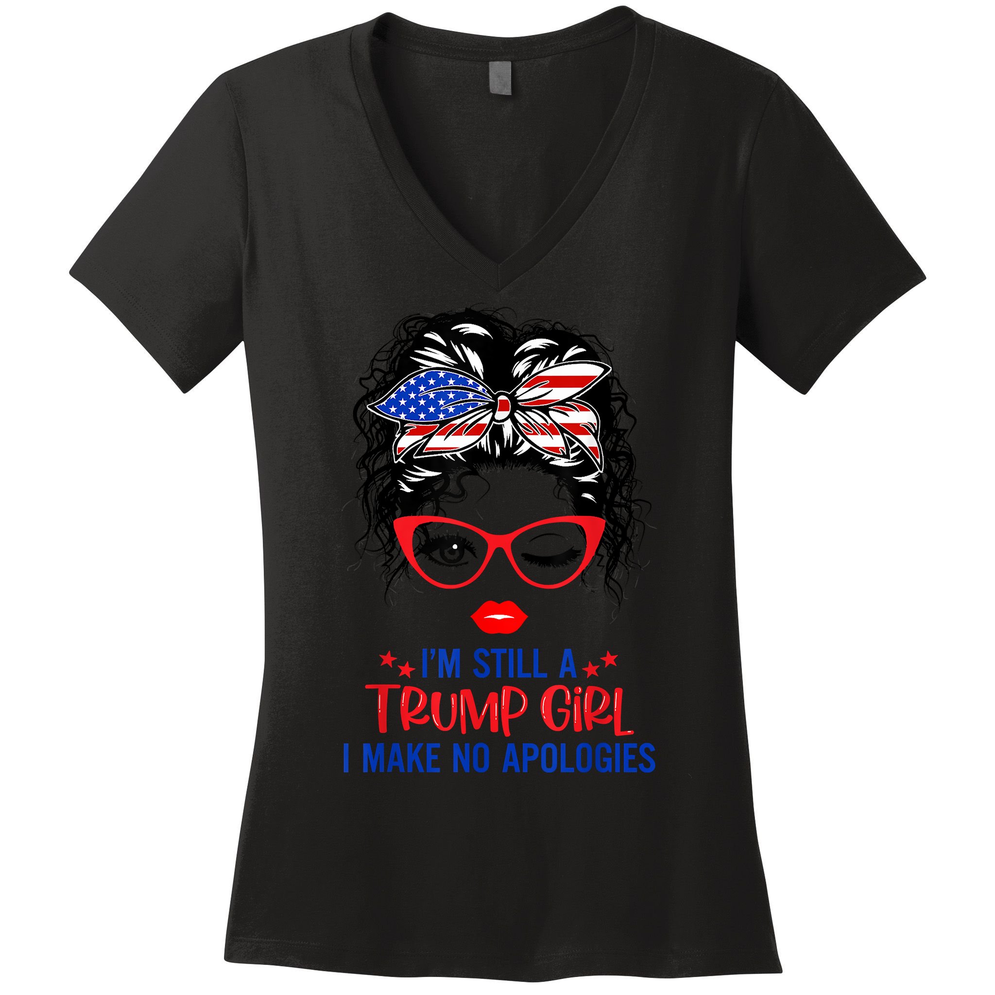 I'm Still A Trump Girl, I Make No Apologies Trump 2024 Women's V-Neck T-Shirt