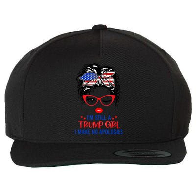 I'm Still A Trump Girl, I Make No Apologies Trump 2024 Wool Snapback Cap