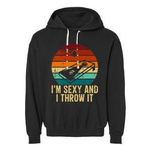 IM Sexy And I Throw It Cornhole Funny Retro Cornhole Garment-Dyed Fleece Hoodie