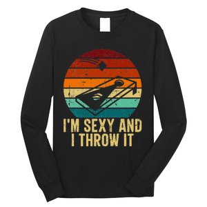 IM Sexy And I Throw It Cornhole Funny Retro Cornhole Long Sleeve Shirt