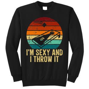 IM Sexy And I Throw It Cornhole Funny Retro Cornhole Sweatshirt