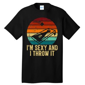 IM Sexy And I Throw It Cornhole Funny Retro Cornhole Tall T-Shirt