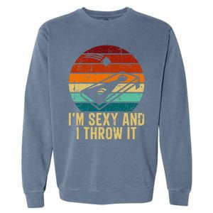 IM Sexy And I Throw It Cornhole Funny Retro Cornhole Garment-Dyed Sweatshirt