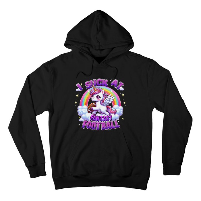 I Suck At Fantasy Football Funny Unicorn Rainbow Loser Gift Hoodie