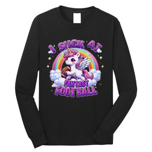 I Suck At Fantasy Football Funny Unicorn Rainbow Loser Gift Long Sleeve Shirt