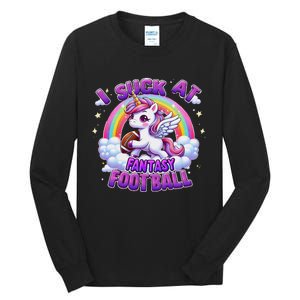 I Suck At Fantasy Football Funny Unicorn Rainbow Loser Gift Tall Long Sleeve T-Shirt