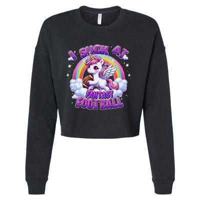 I Suck At Fantasy Football Funny Unicorn Rainbow Loser Gift Cropped Pullover Crew