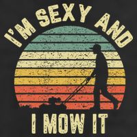 IM Sexy And I Mow It Retro Grass Lawn Mower 15oz Campfire Ceramic Mug