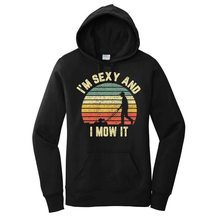 IM Sexy And I Mow It Retro Grass Lawn Mower Women's Pullover Hoodie