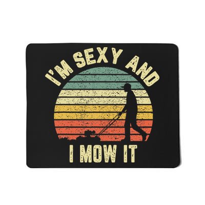 IM Sexy And I Mow It Retro Grass Lawn Mower Mousepad