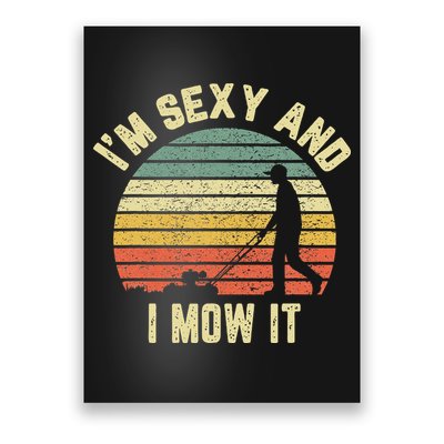 IM Sexy And I Mow It Retro Grass Lawn Mower Poster