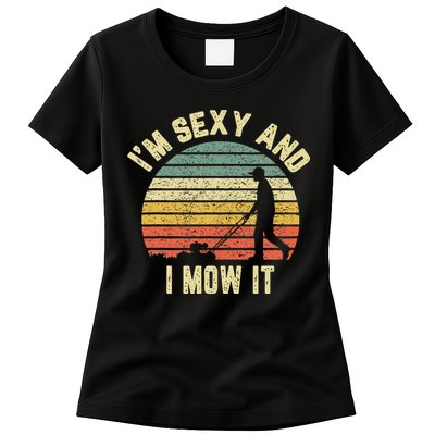 IM Sexy And I Mow It Retro Grass Lawn Mower Womens T-Shirt