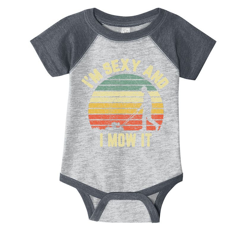 IM Sexy And I Mow It Retro Grass Lawn Mower Infant Baby Jersey Bodysuit
