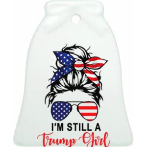 IM Still A Trump Girl Make No Apologies Patriotic American Ceramic Bell Ornament