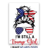 IM Still A Trump Girl Make No Apologies Patriotic American Poster