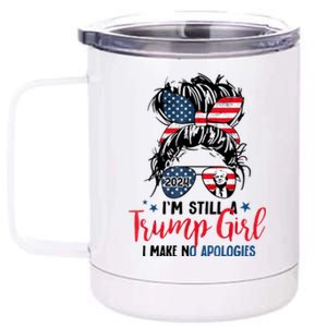 Im Still A Trump Girl I Make No Apologies Trump 2024 Tee 12 oz Stainless Steel Tumbler Cup