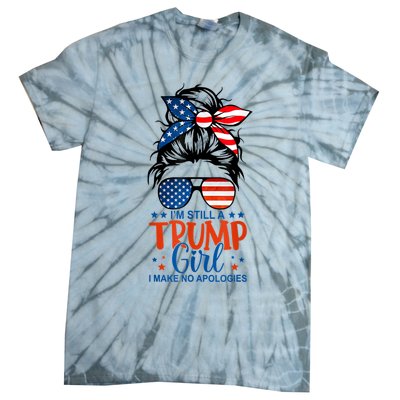 Im Still A Trump Girl I Make No Apologies Trump 2024 Tee Tie-Dye T-Shirt