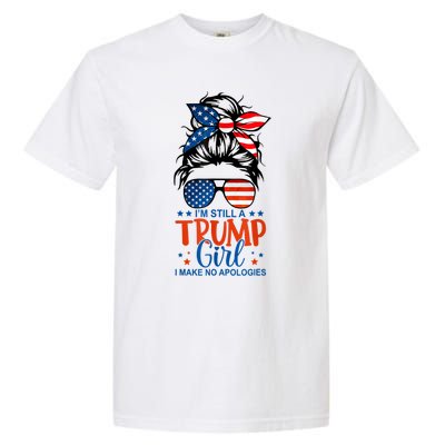 Im Still A Trump Girl I Make No Apologies Trump 2024 Tee Garment-Dyed Heavyweight T-Shirt