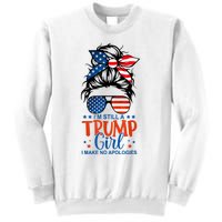 Im Still A Trump Girl I Make No Apologies Trump 2024 Tee Sweatshirt