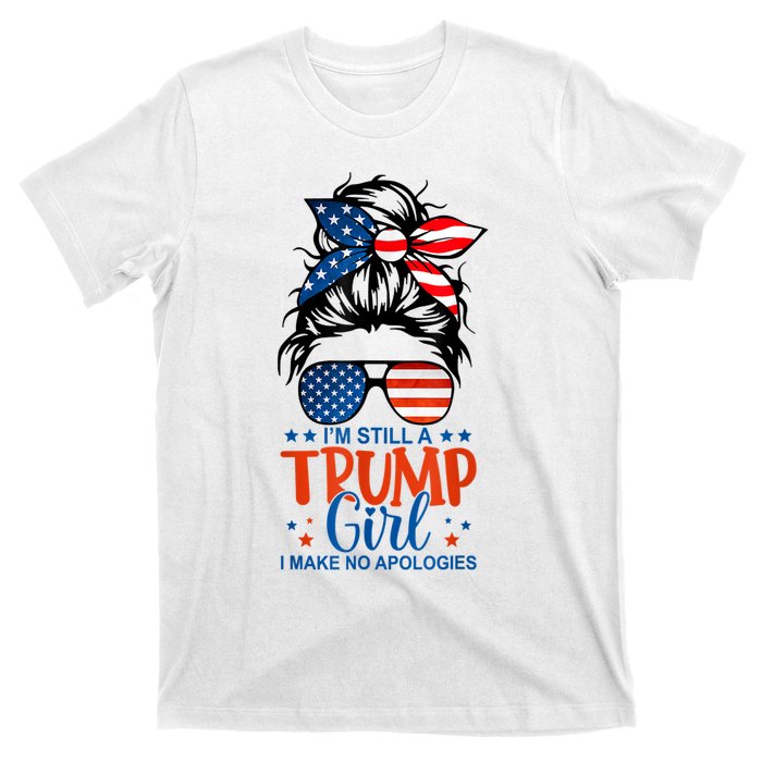 Im Still A Trump Girl I Make No Apologies Trump 2024 Tee T-Shirt