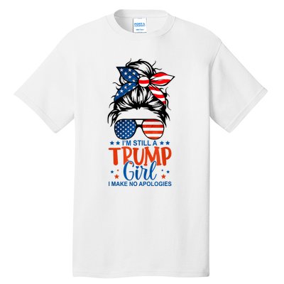 Im Still A Trump Girl I Make No Apologies Trump 2024 Tee Tall T-Shirt