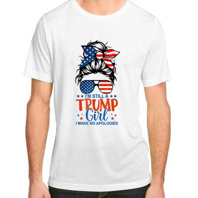 Im Still A Trump Girl I Make No Apologies Trump 2024 Tee Adult ChromaSoft Performance T-Shirt