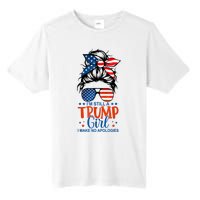 Im Still A Trump Girl I Make No Apologies Trump 2024 Tee Tall Fusion ChromaSoft Performance T-Shirt