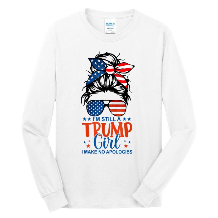 Im Still A Trump Girl I Make No Apologies Trump 2024 Tee Tall Long Sleeve T-Shirt