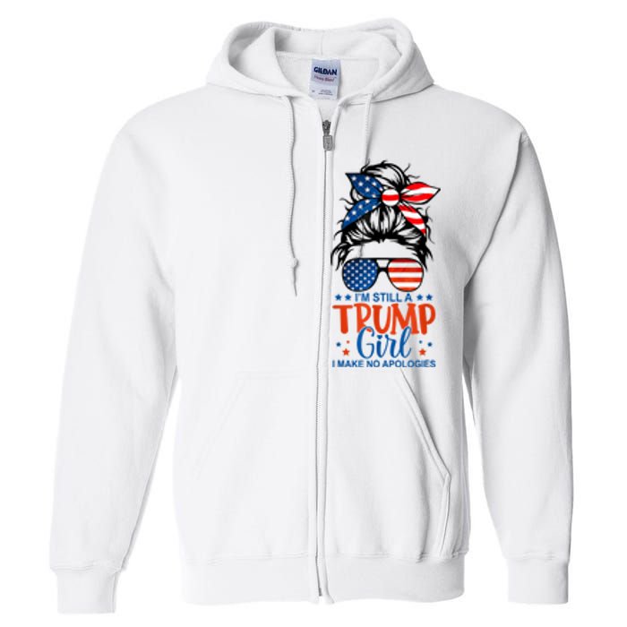 Im Still A Trump Girl I Make No Apologies Trump 2024 Tee Full Zip Hoodie