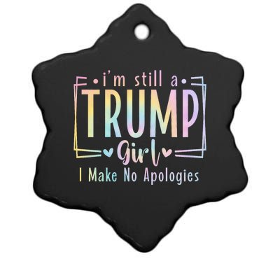 IM Still A Trump Girl I Make No Apologies Election 2024 Ceramic Star Ornament