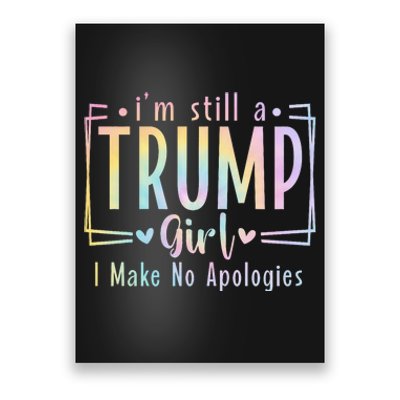 IM Still A Trump Girl I Make No Apologies Election 2024 Poster