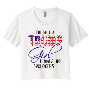 IM Still A Trump Girl I Make No Apologies Women's Crop Top Tee