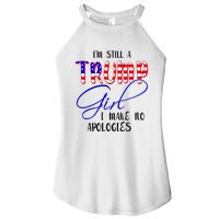 IM Still A Trump Girl I Make No Apologies Women’s Perfect Tri Rocker Tank