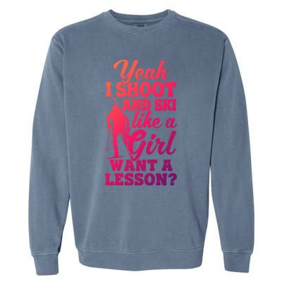 I Shoot And Ski Like Ski Shooter Skiing Biathlon Great Gift Garment-Dyed Sweatshirt