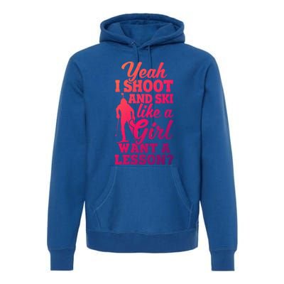 I Shoot And Ski Like Ski Shooter Skiing Biathlon Great Gift Premium Hoodie