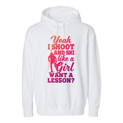 I Shoot And Ski Like Ski Shooter Skiing Biathlon Great Gift Garment-Dyed Fleece Hoodie