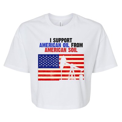 I Support American Oil From American Soil USA Bella+Canvas Jersey Crop Tee