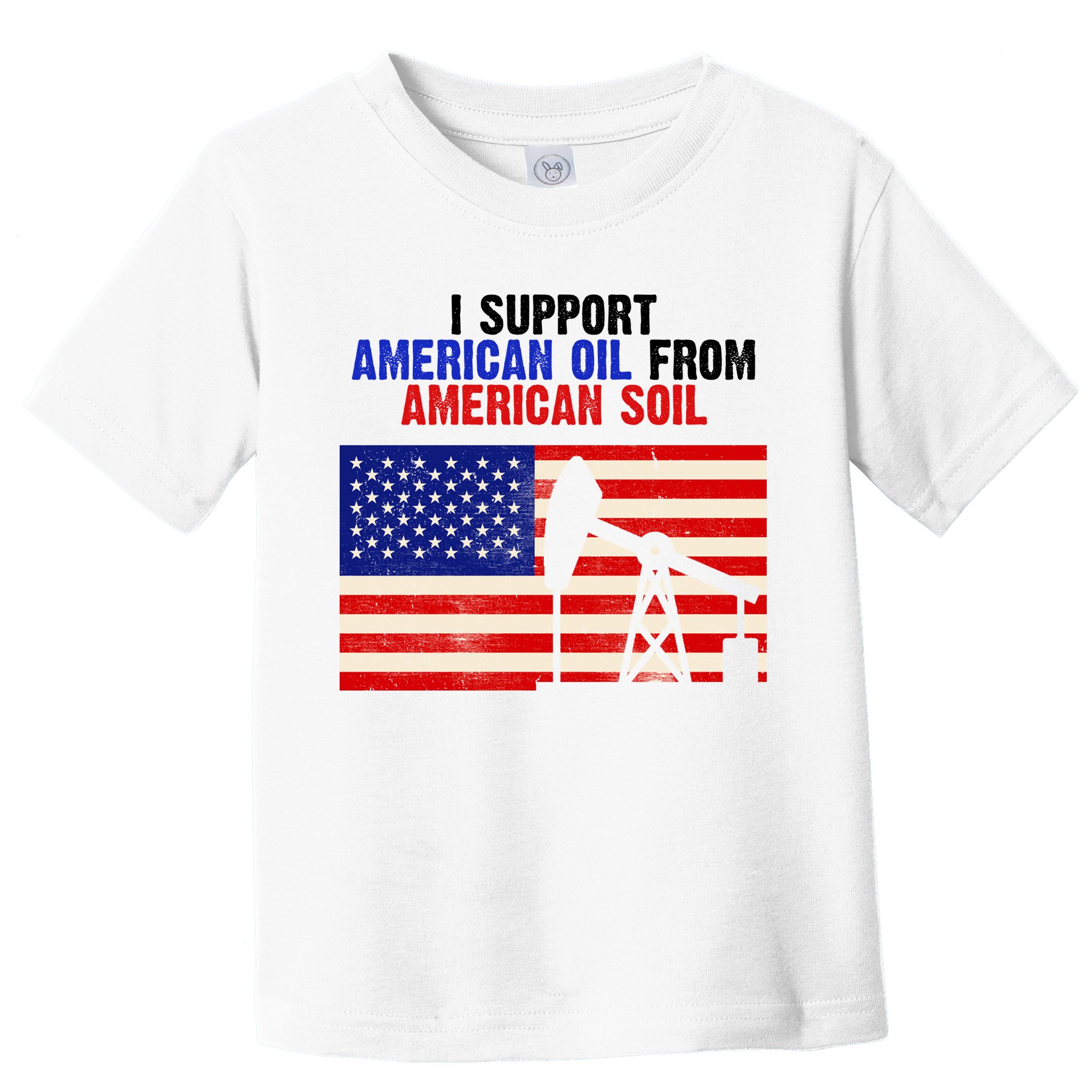 I Support American Oil From American Soil USA Toddler T-Shirt