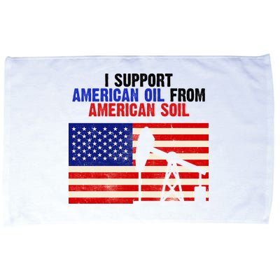 I Support American Oil From American Soil USA Microfiber Hand Towel