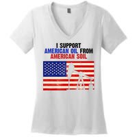 I Support American Oil From American Soil USA Women's V-Neck T-Shirt