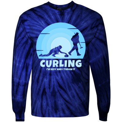 IM Sexy And I Throw It Curling Player On Funny Curling Gift Tie-Dye Long Sleeve Shirt