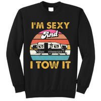 Im Sexy And I Tow It Glamping Glamper Glamorous Camping Sweatshirt