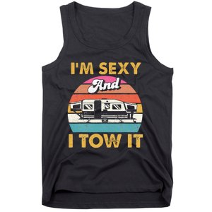 Im Sexy And I Tow It Glamping Glamper Glamorous Camping Tank Top