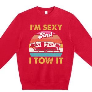 Im Sexy And I Tow It Glamping Glamper Glamorous Camping Premium Crewneck Sweatshirt