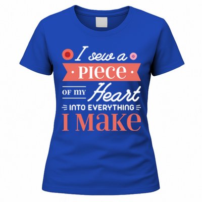 I Sew A Piece Of My Heart Into Everything I Make Quilting Cool Gift Women's T-Shirt