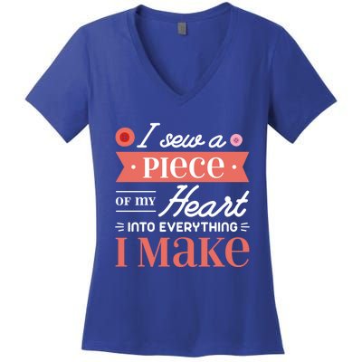 I Sew A Piece Of My Heart Into Everything I Make Quilting Cool Gift Women's V-Neck T-Shirt