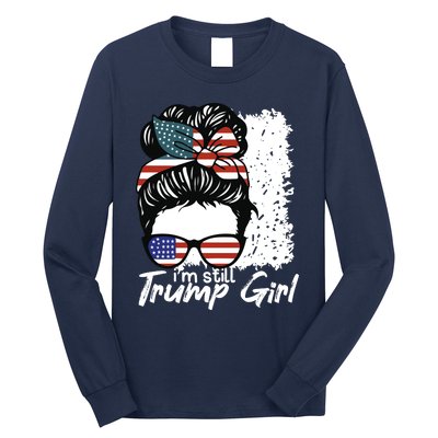 Im Still A Trump Girl I Make No Apologies Trump Long Sleeve Shirt