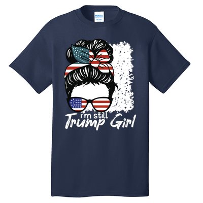 Im Still A Trump Girl I Make No Apologies Trump Tall T-Shirt