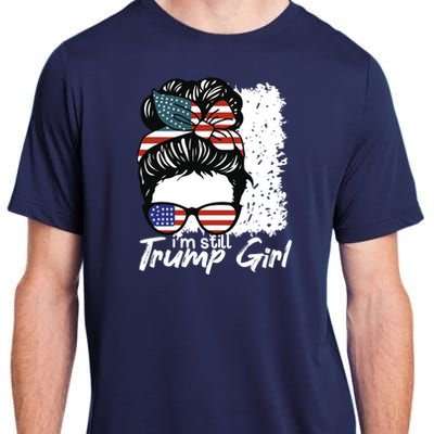 Im Still A Trump Girl I Make No Apologies Trump Adult ChromaSoft Performance T-Shirt